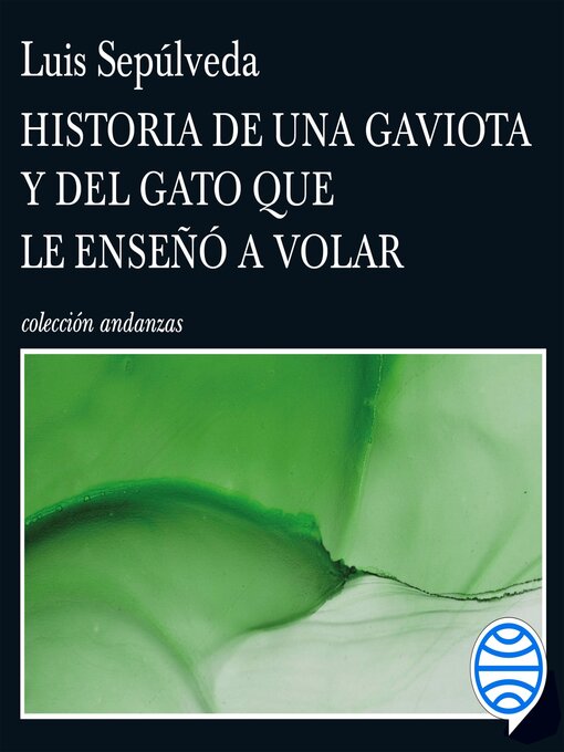 Title details for Historia de una gaviota y del gato que le enseñó a volar by Luis Sepúlveda - Available